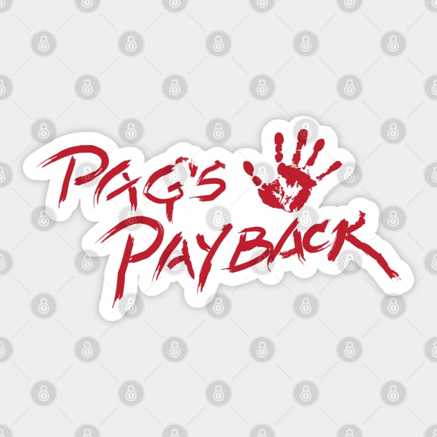 Pag's Payback Sticker by Illustratorator